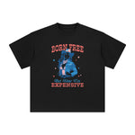 Born Free But Now I'm Expensive Graphic Tee-INNBLAC Fashion Apparel