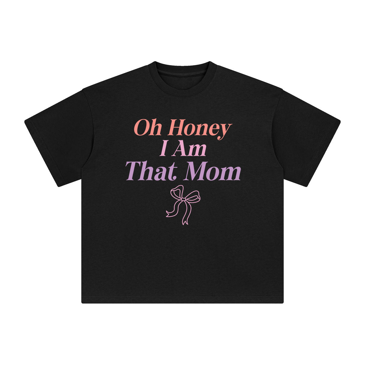 Oh Honey I Am That Mom Graphic Tee-INNBLAC Fashion Apparel