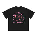 Don't Forget To Love Yourself Graphic Tee-INNBLAC Fashion Apparel