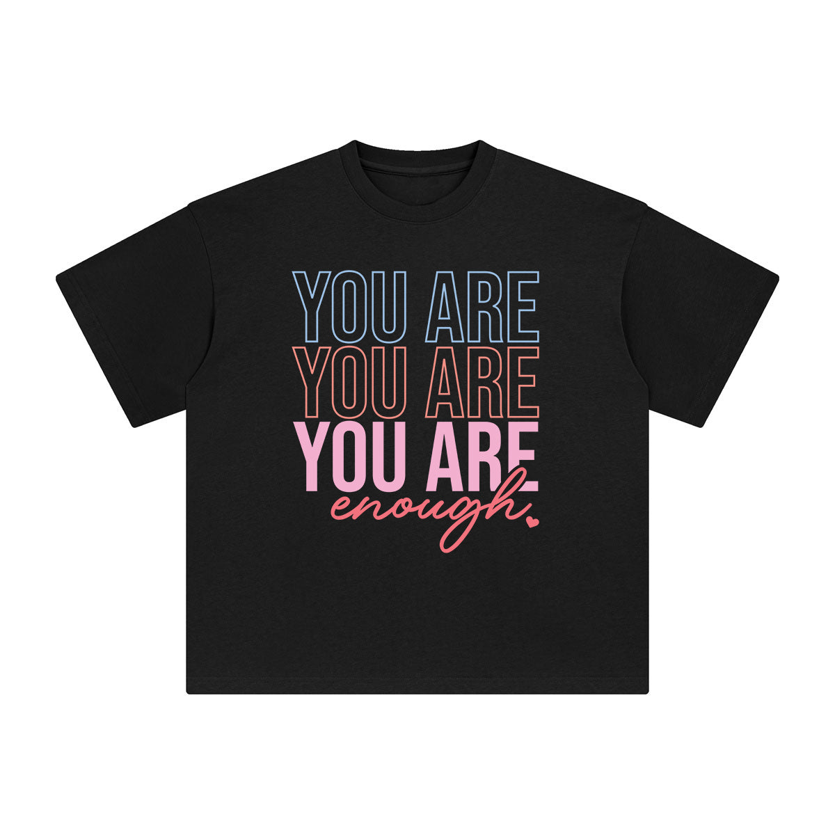 You Are Enough Graphic Tee-INNBLAC Fashion Apparel
