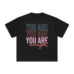 You Are Enough Graphic Tee-INNBLAC Fashion Apparel