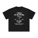Tired Teachers Clubs Graphic Tee-INNBLAC Fashion Apparel