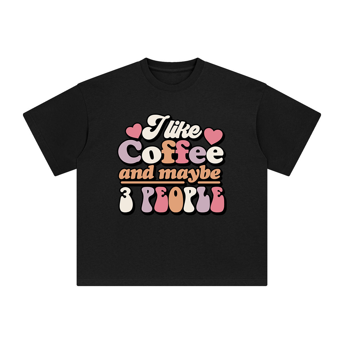 I Like Coffee And Maybe 3 People Graphic Tee-INNBLAC Fashion Apparel