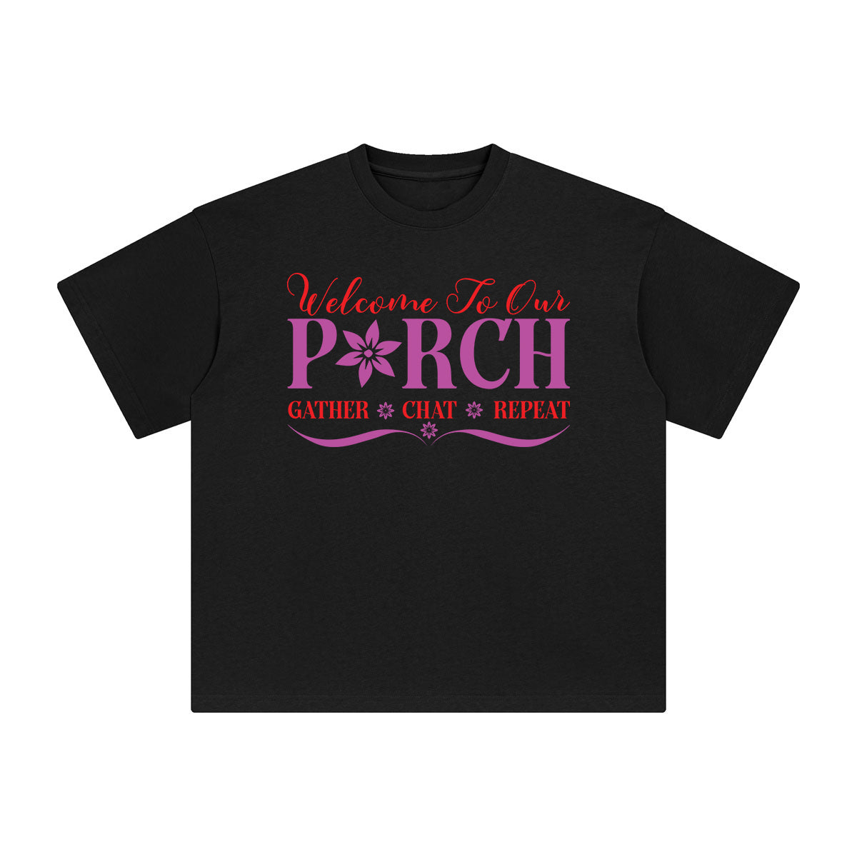 Welcome To Our Porch Gather Chat Repeat Graphic Tee-INNBLAC Fashion Apparel