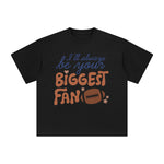 I'll Always Be Your Biggest Fan Graphic Tee-INNBLAC Fashion Apparel