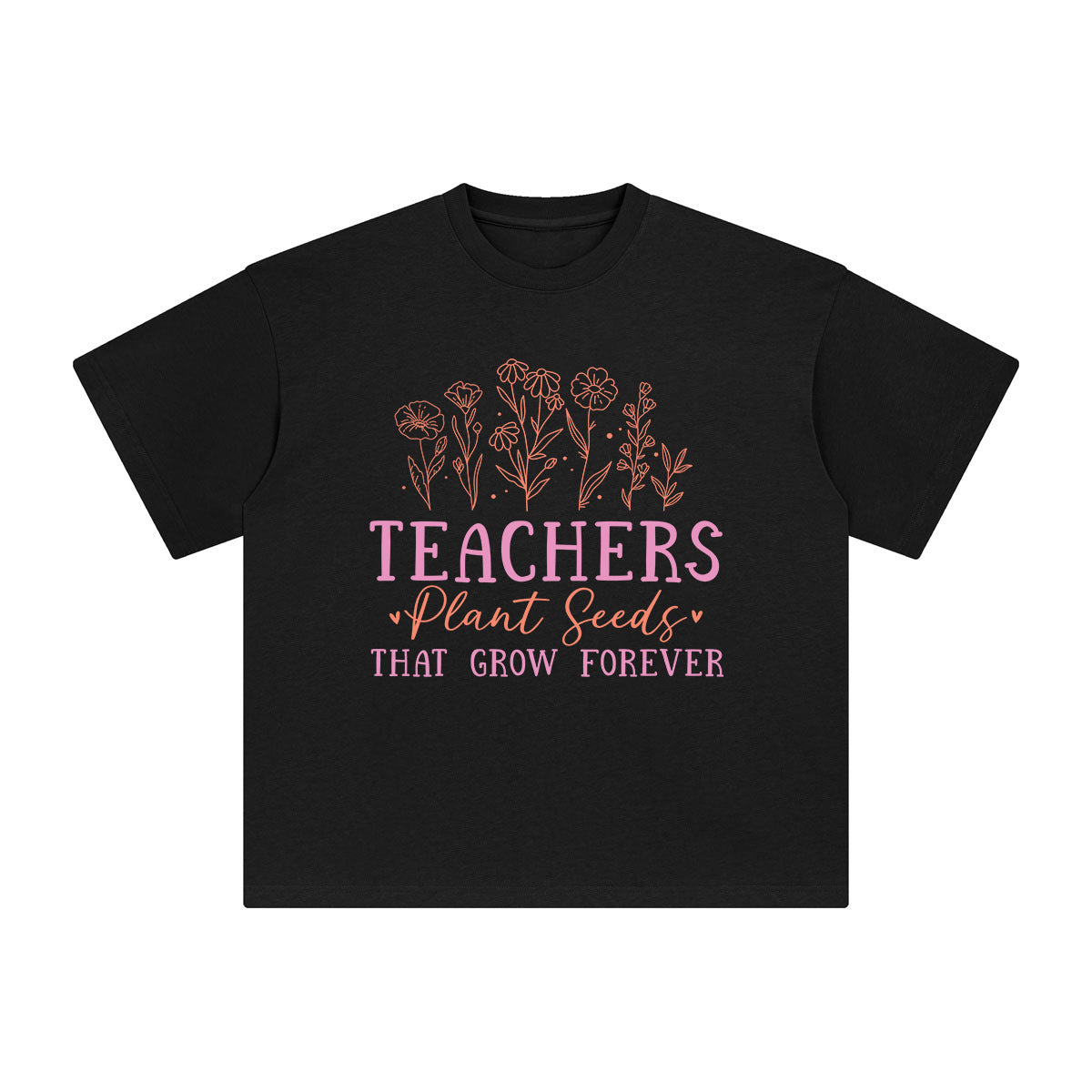 Teachers Plants Seeds That Grow Forever Graphic Tee-INNBLAC Fashion Apparel