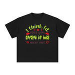 I Think l'd Miss You Even If We Never Met Graphic Tee-INNBLAC Fashion Apparel
