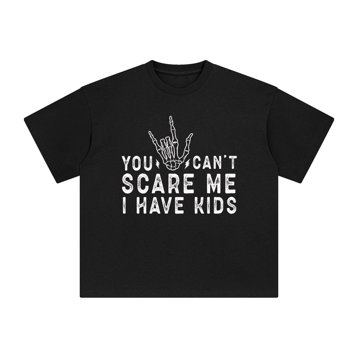 You Can't Scare I Have Kids Me Graphic Tee-INNBLAC Fashion Apparel