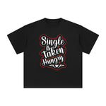 Single Is Taken Hungry Graphic Tee-INNBLAC Fashion Apparel