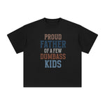 Proud Father Of A Few Dumbass Kids Graphic Tee-INNBLAC Fashion Apparel
