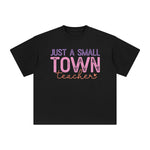 Just A Small Town Teacher Graphic Tee-INNBLAC Fashion Apparel