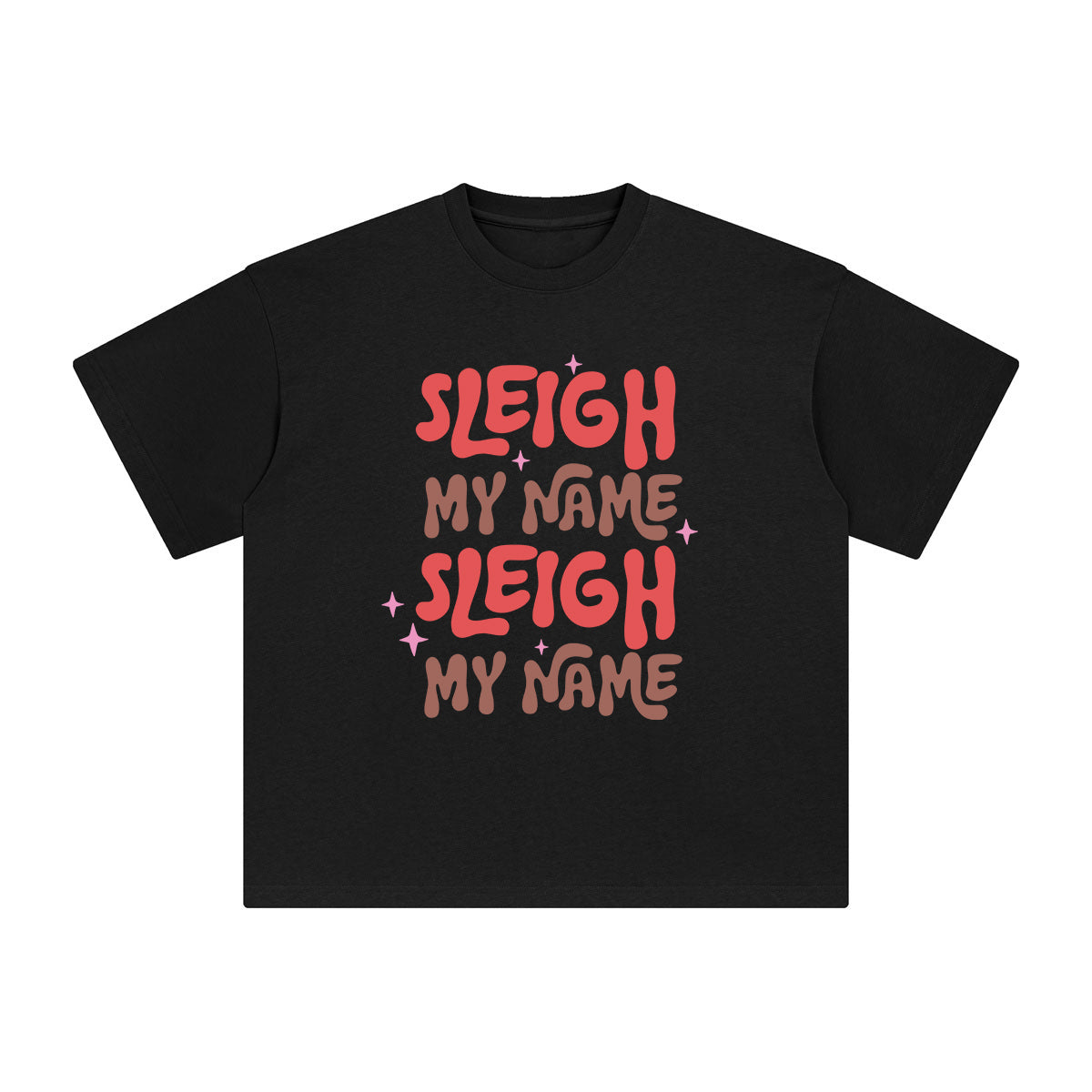 Sleigh My Name Graphic Tee-INNBLAC Fashion Apparel