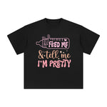 Feed Me & Tell Me I'm Pretty Graphic Tee-INNBLAC Fashion Apparel