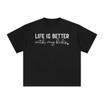 Life Is Better With My Kinds Graphic Tee-INNBLAC Fashion Apparel