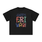 Happy Fri Yay Graphic Tee-INNBLAC Fashion Apparel