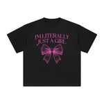 I'm Literally Just A Girl Graphic Tee-INNBLAC Fashion Apparel