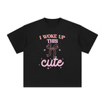 I Woke Up This Cute Graphic Tee-INNBLAC Fashion Apparel