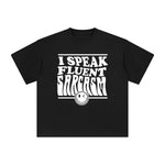 I Speak Fluent Sarcasm Graphic Tee-INNBLAC Fashion Apparel