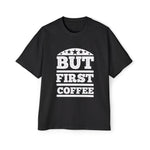 But First Coffee Graphic Tee-INNBLAC Fashion Apparel