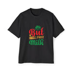 But First Milk Graphic Tee-INNBLAC Fashion Apparel