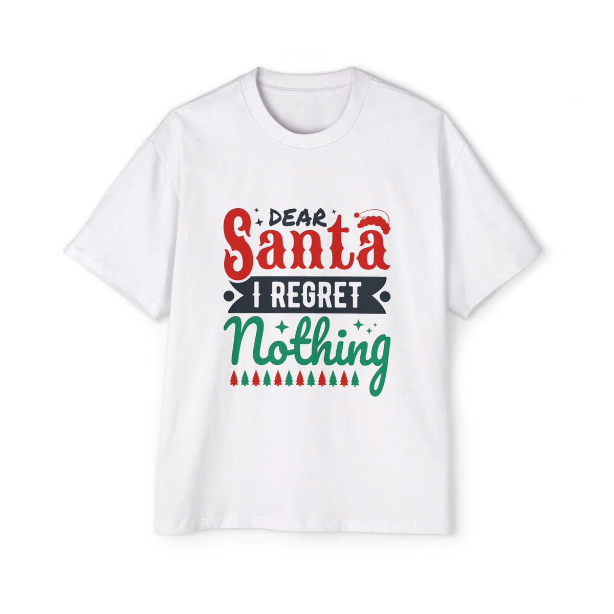 Dear Santa I Regret Nothing Graphic Tee-INNBLAC Fashion Apparel
