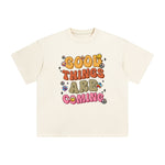 GOOD THINGS ARE COMING Graphic Tee-INNBLAC Fashion Apparel