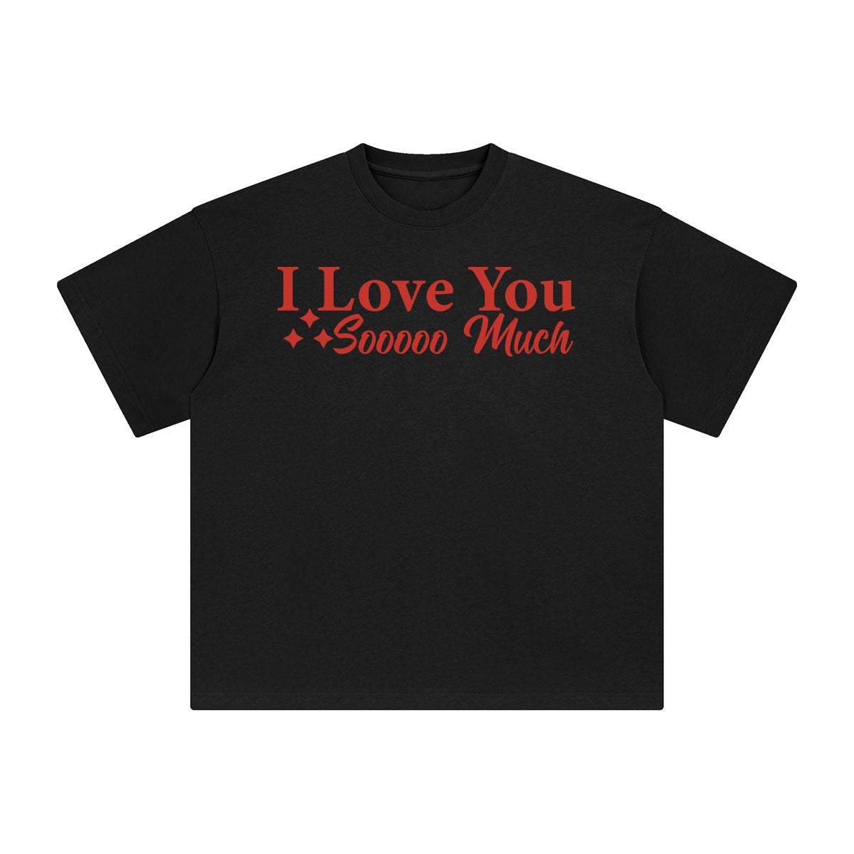 I Love You Sooooo Much Graphic Tee-INNBLAC Fashion Apparel