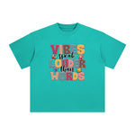 VIBES SPEAK LOUDER THAN WORDS Graphic Tee-INNBLAC Fashion Apparel
