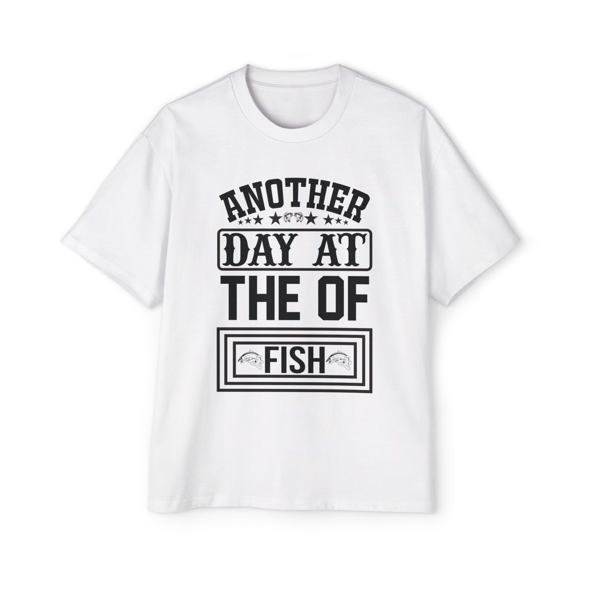 ANOTHER DAY AT THE OF FISH Slogan Tee-INNBLAC Fashion Apparel