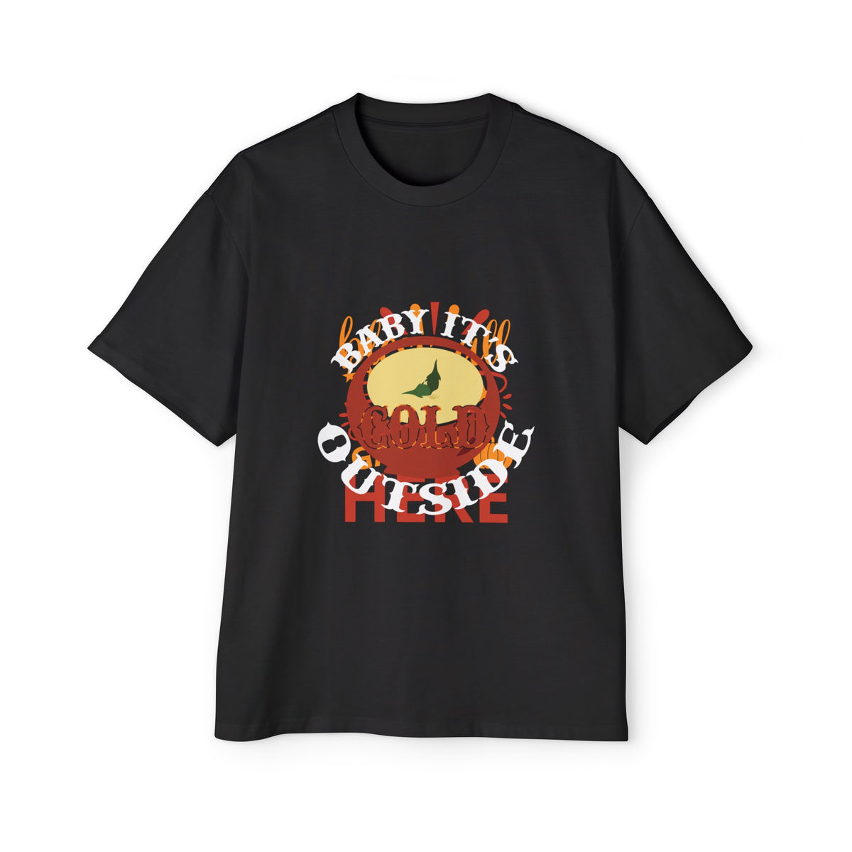 BABY IT'S COLD OUTSIDE Graphic Tee-INNBLAC Fashion Apparel
