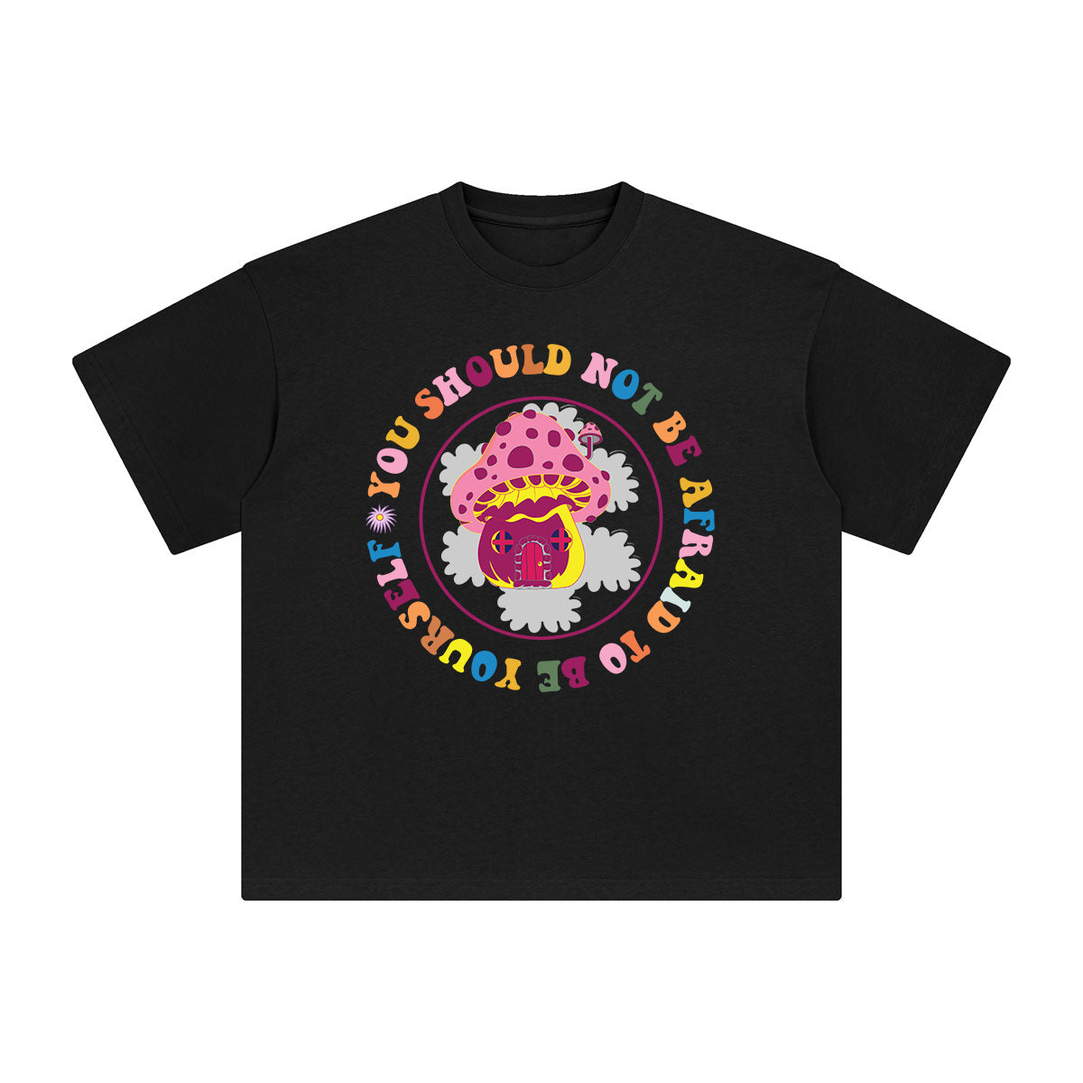 You Should Not Be Afraid To Be Yourself Graphic Tee-INNBLAC Fashion Apparel