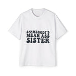 Somebodys Mean Ass Sister Graphic Tee-INNBLAC Fashion Apparel