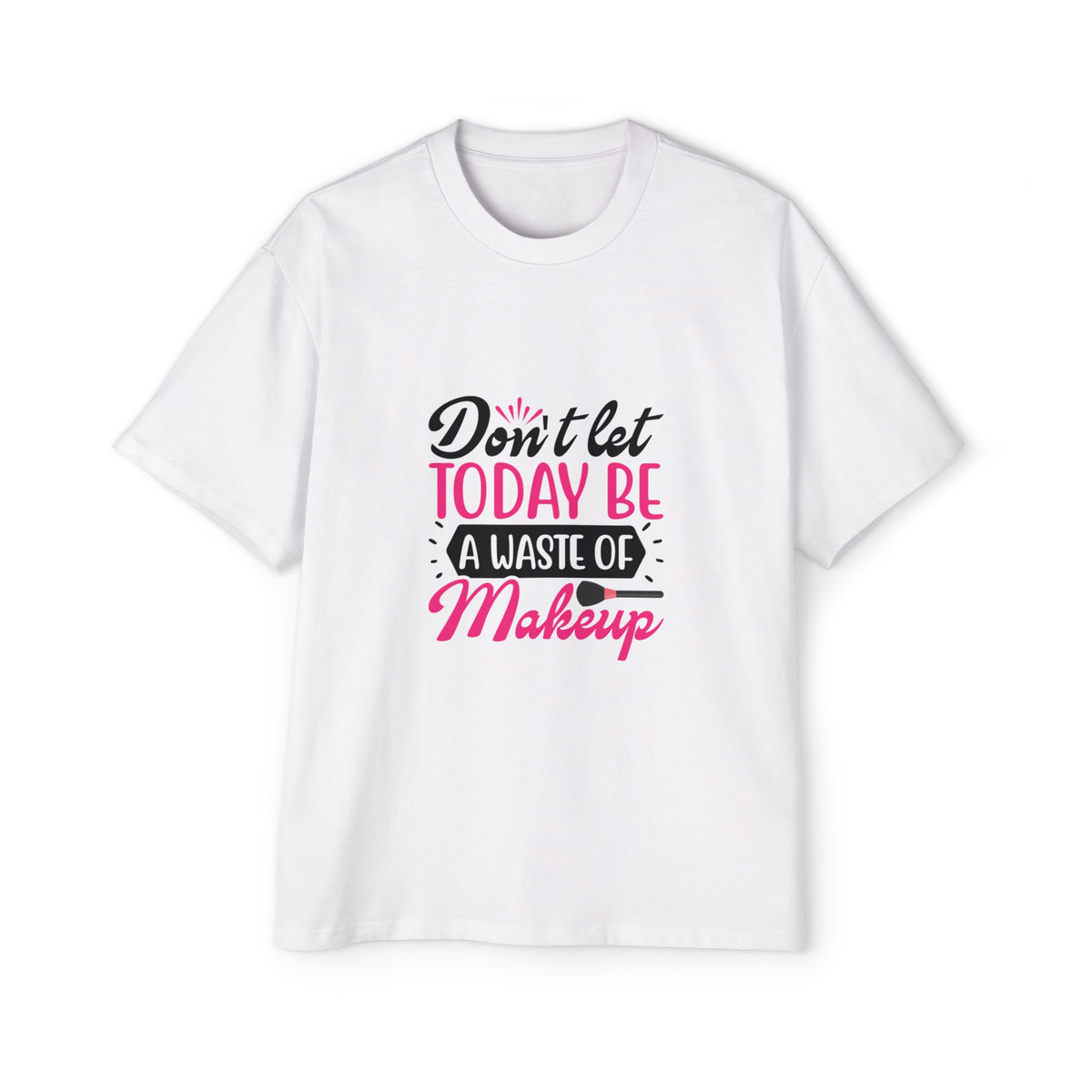 Makeup Quote Graphic Tee-INNBLAC Fashion Apparel